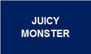 juicy monster